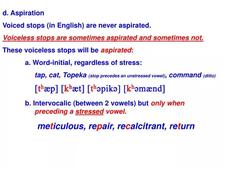 PPT d. Aspiration Voiced stops (in English) are never aspirated. PowerPoint Presentation ID
