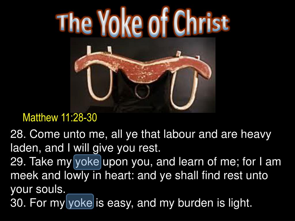 PPT The Yoke of Christ PowerPoint Presentation, free download ID3058487