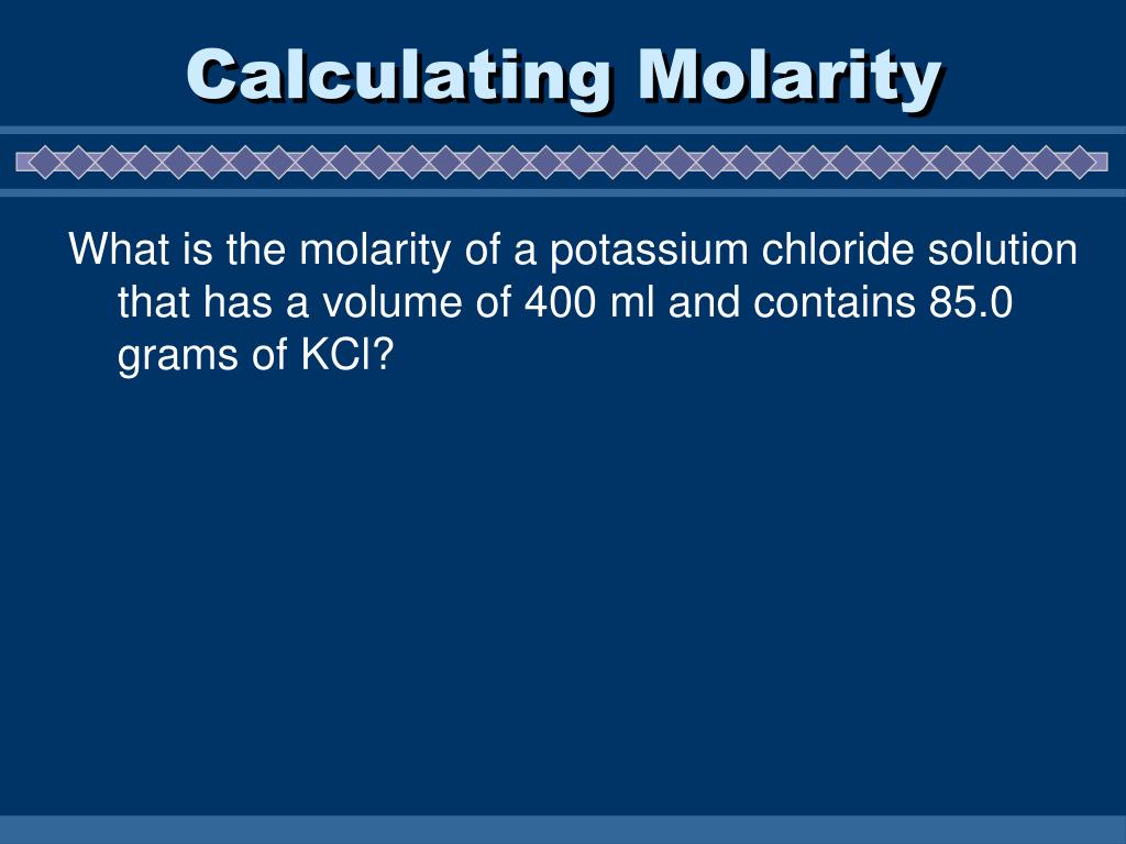 PPT Solubility, Concentrations, & Molarity PowerPoint Presentation