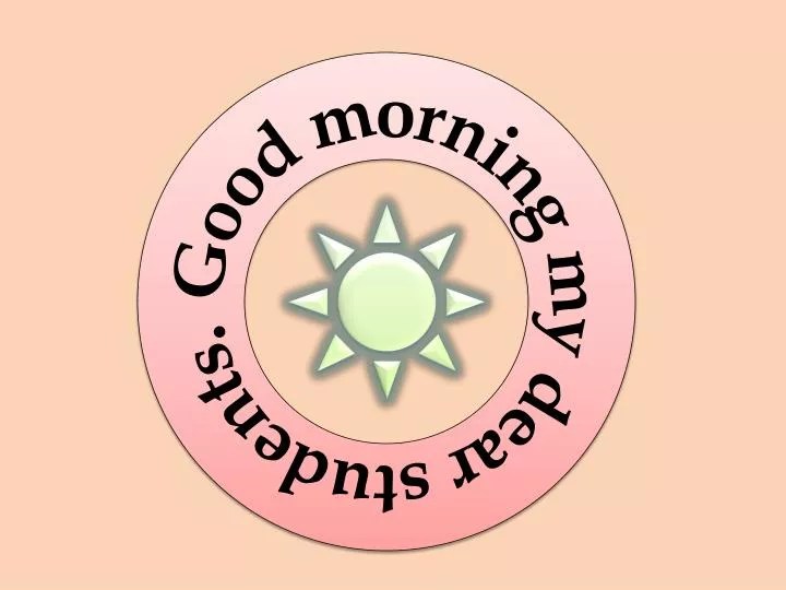 PPT Good morning my dear students. PowerPoint Presentation, free