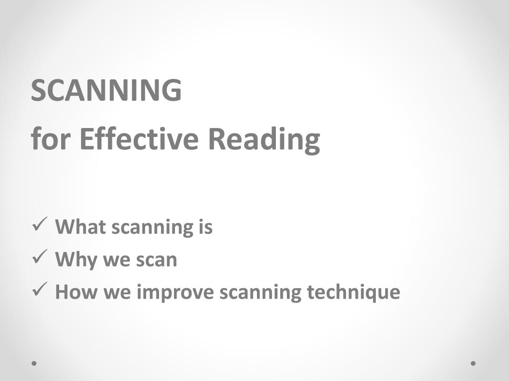 PPT SCANNING f or Effective Reading What scanning is Why we scan How