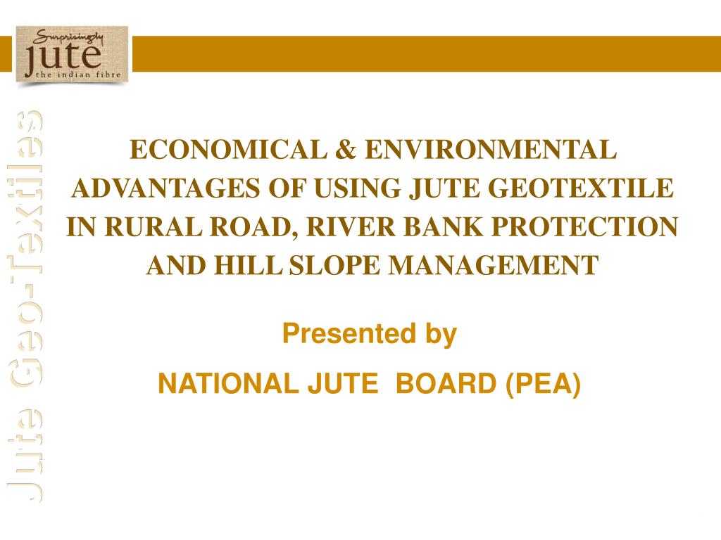 PPT Presented by NATIONAL JUTE BOARD (PEA) PowerPoint Presentation