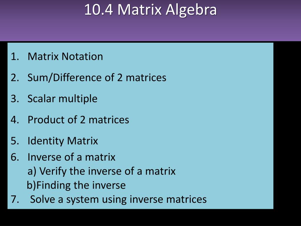 PPT 10.4 Matrix Algebra PowerPoint Presentation, free download ID