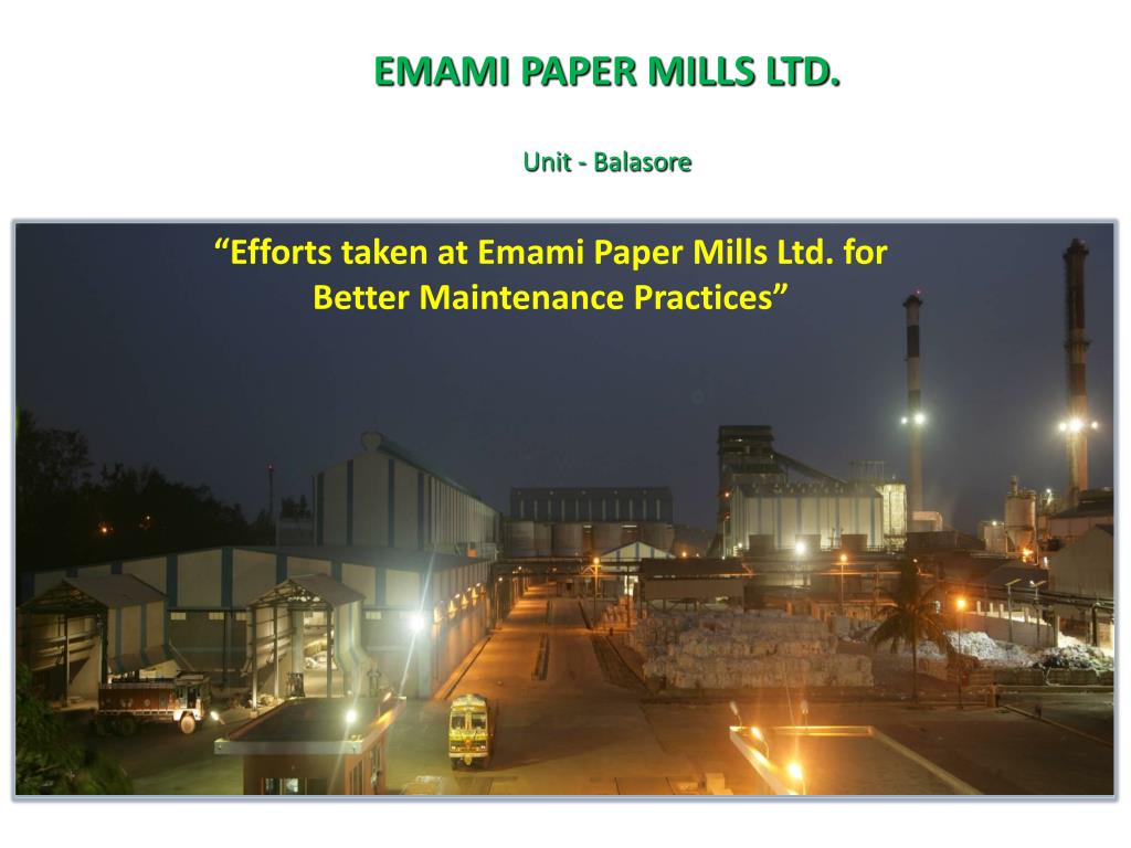 PPT EMAMI PAPER MILLS LTD. Unit Balasore PowerPoint Presentation