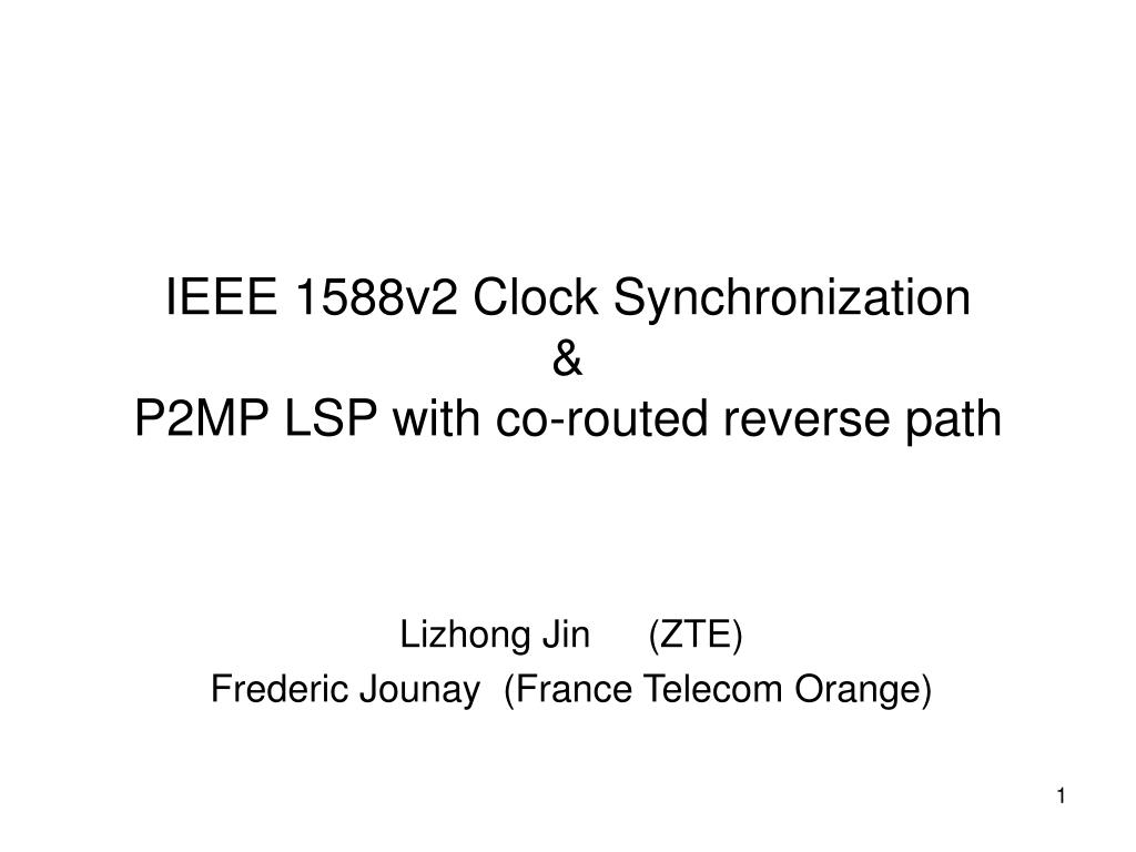 PPT IEEE 1588v2 Clock Synchronization & P2MP LSP with corouted