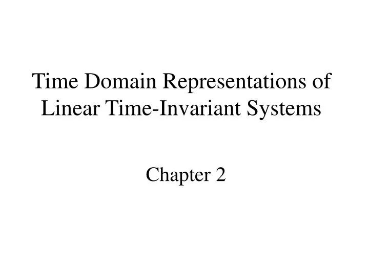 PPT Time Domain Representations of Linear TimeInvariant Systems