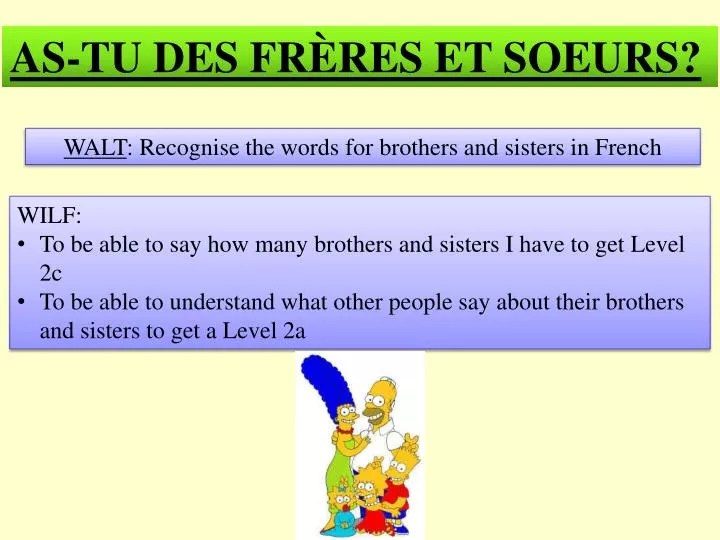 PPT WALT Recognise the words for brothers and sisters in French