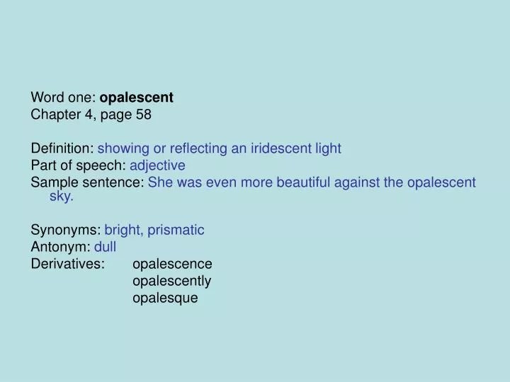 PPT Word one opalescent Chapter 4, page 58 Definition showing or
