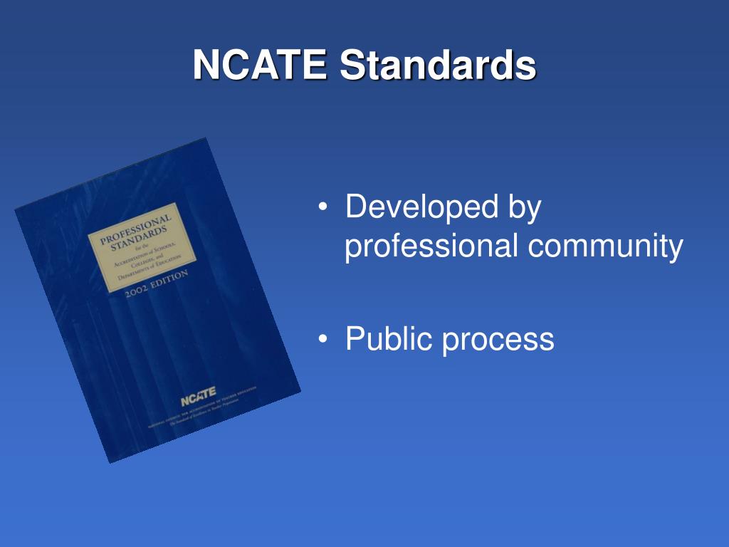 PPT National Council for Accreditation of Teacher Education