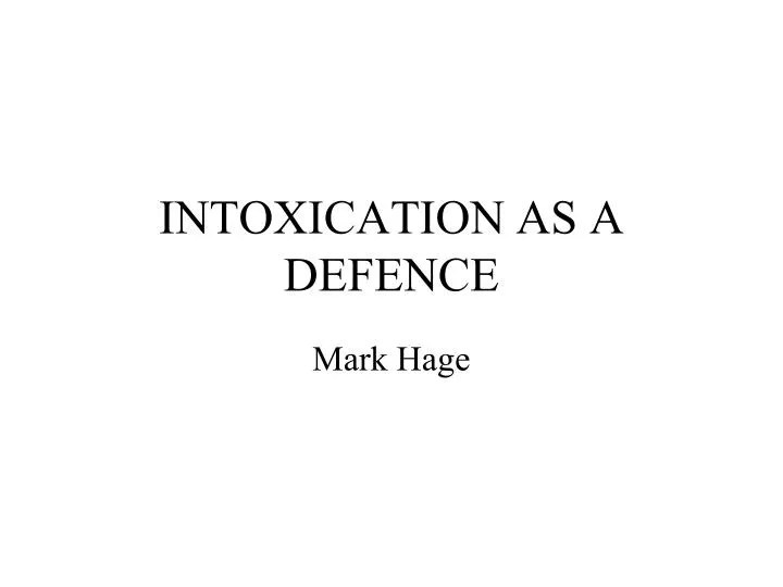 Voluntary Intoxication – Expert vs. Legal Issues Forensic.