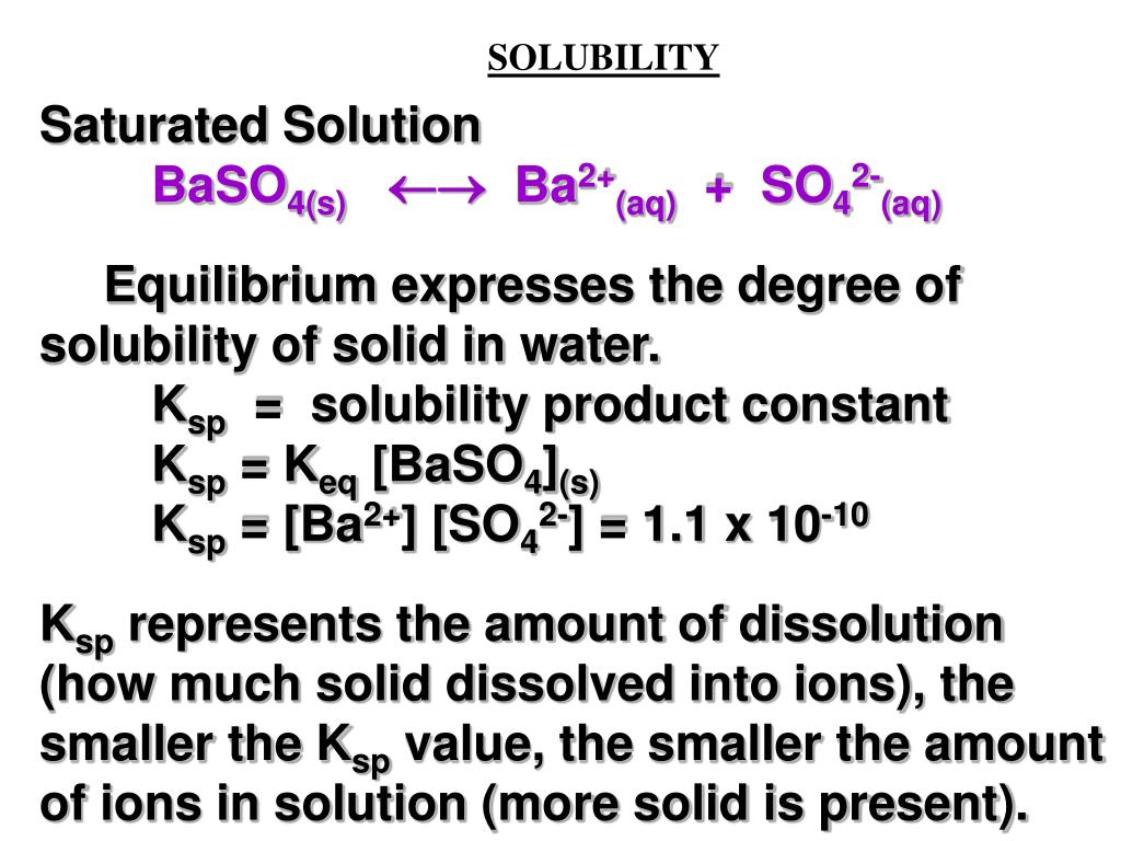 PPT SOLUBILITY Saturated Solution BaSO 4(s) Ba 2+ (aq) + SO 4 2 (aq