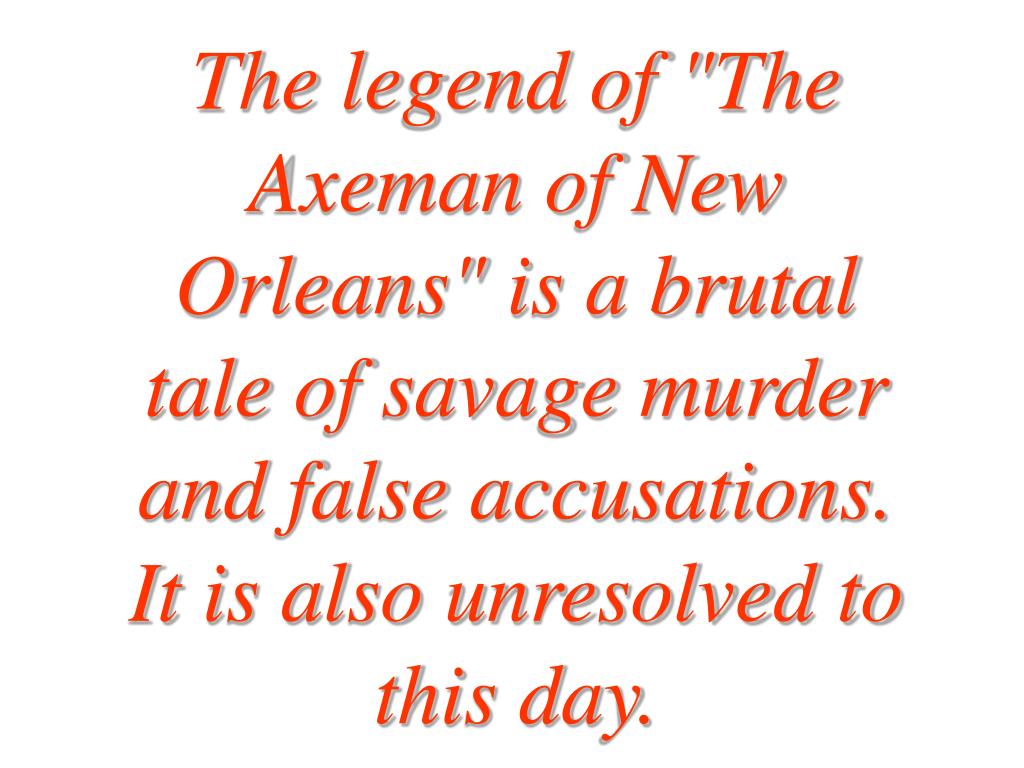 PPT The Axeman of New Orleans PowerPoint Presentation, free download