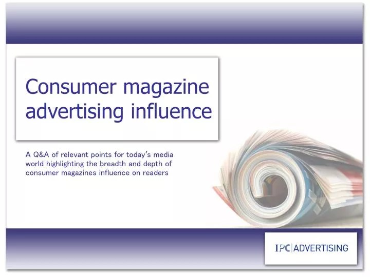 PPT Consumer magazine advertising influence PowerPoint Presentation