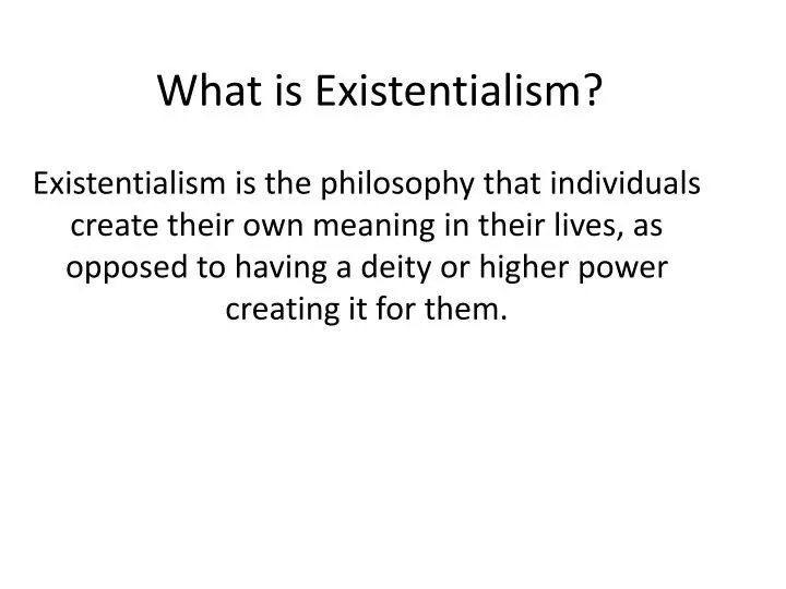 PPT What is Existentialism? PowerPoint Presentation ID3142014