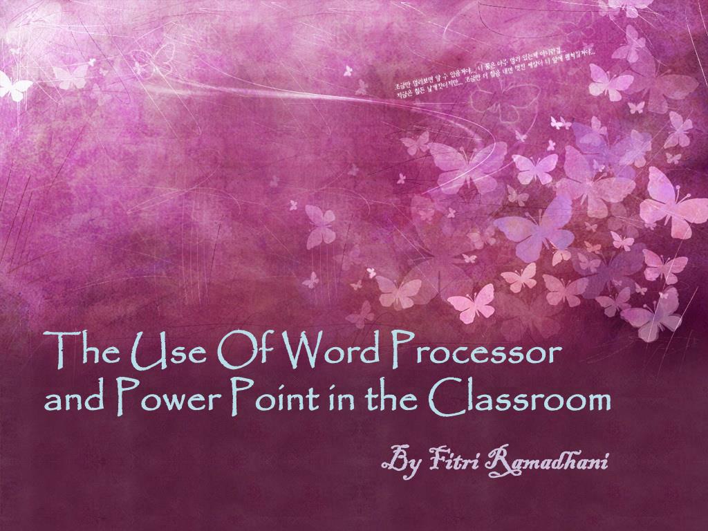 PPT The Use Of Word Processor and Power Point in the Classroom