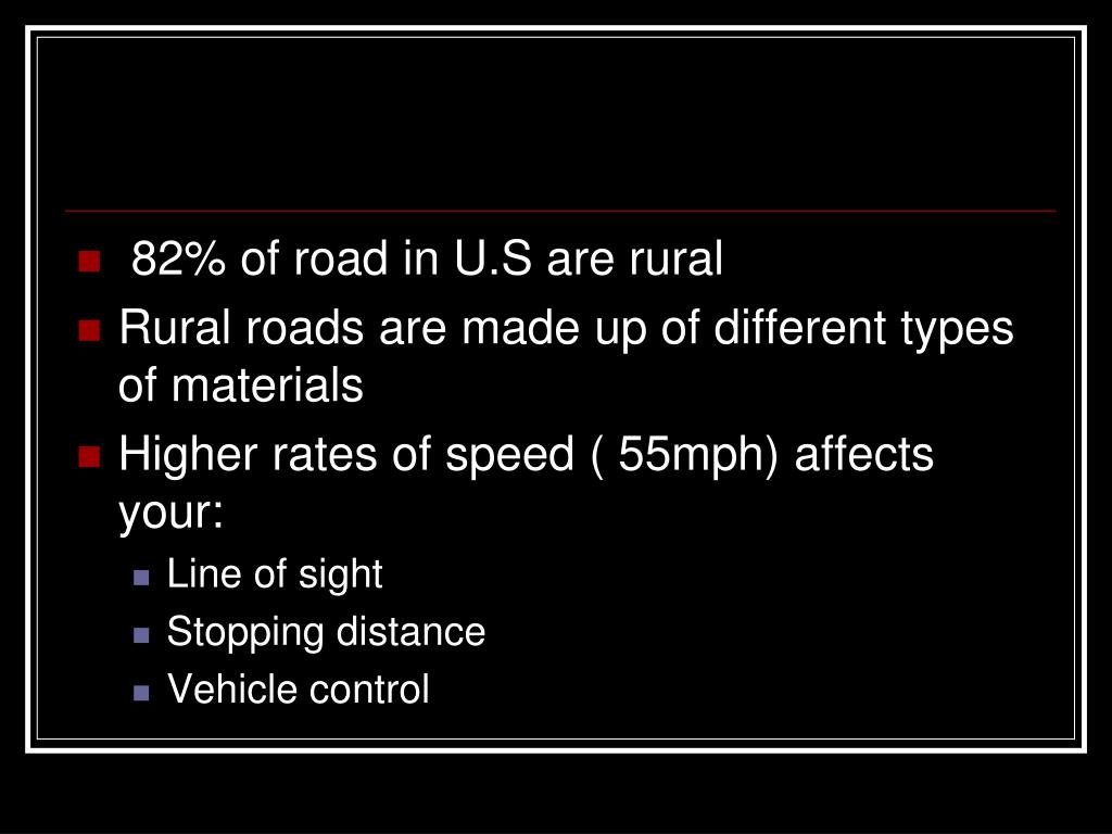 PPT 82 of road in U.S are rural Rural roads are made up of different