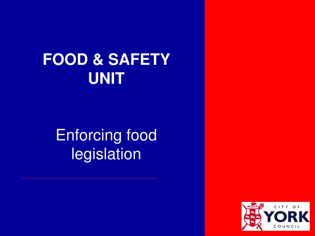 PPT FOOD & SAFETY UNIT Enforcing food legislation PowerPoint