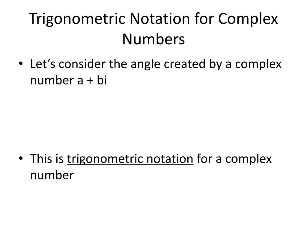 PPT 7.3 Complex Numbers Trig Form Day 1 PowerPoint Presentation