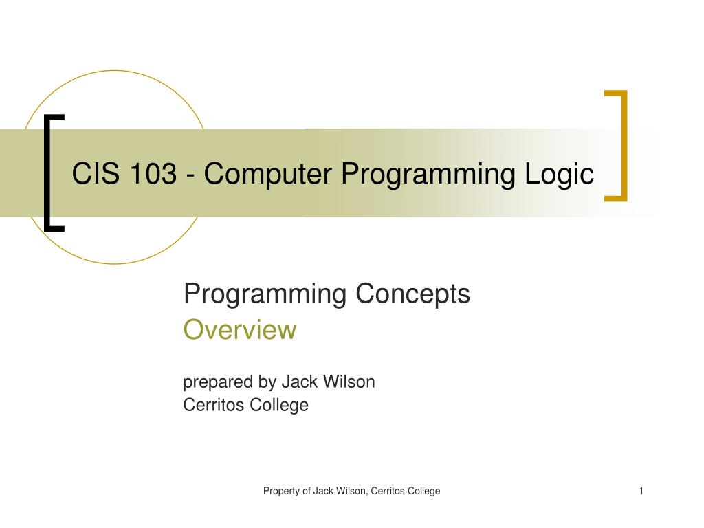 PPT CIS 103 Computer Programming Logic PowerPoint Presentation