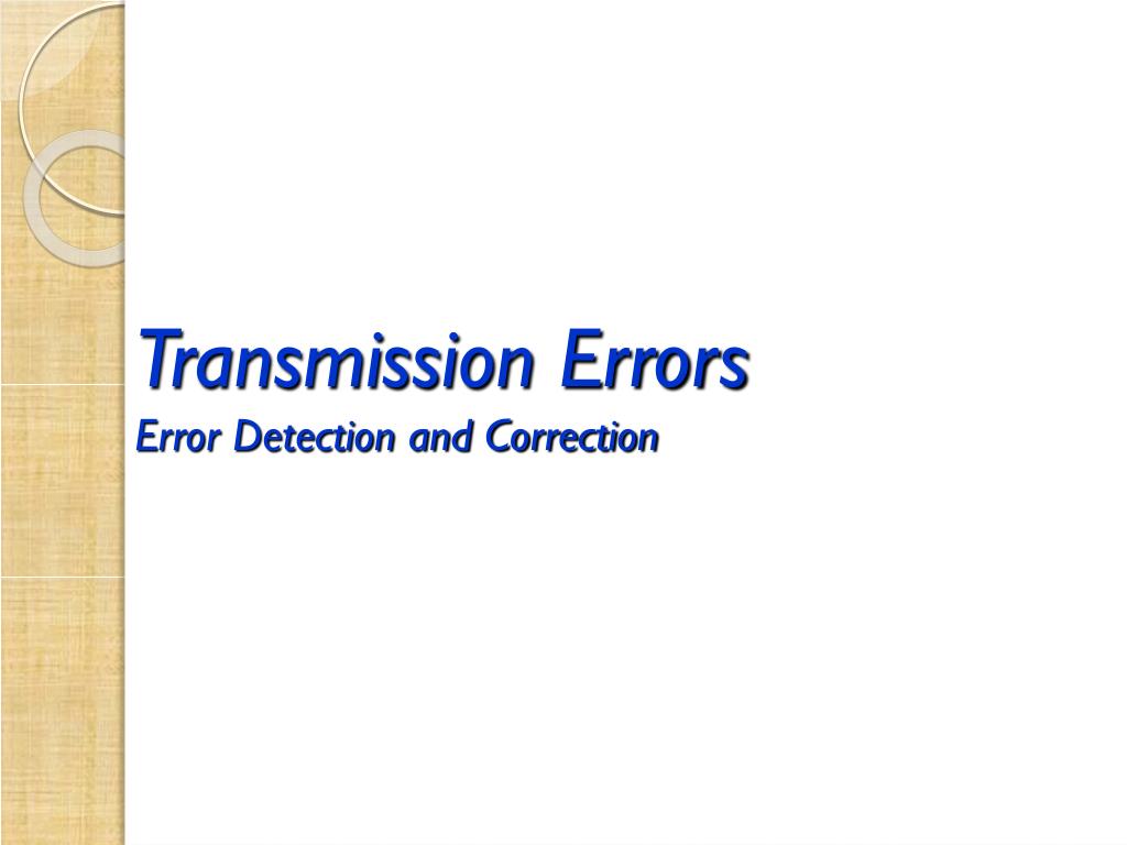 PPT Transmission Errors Error Detection and Correction PowerPoint