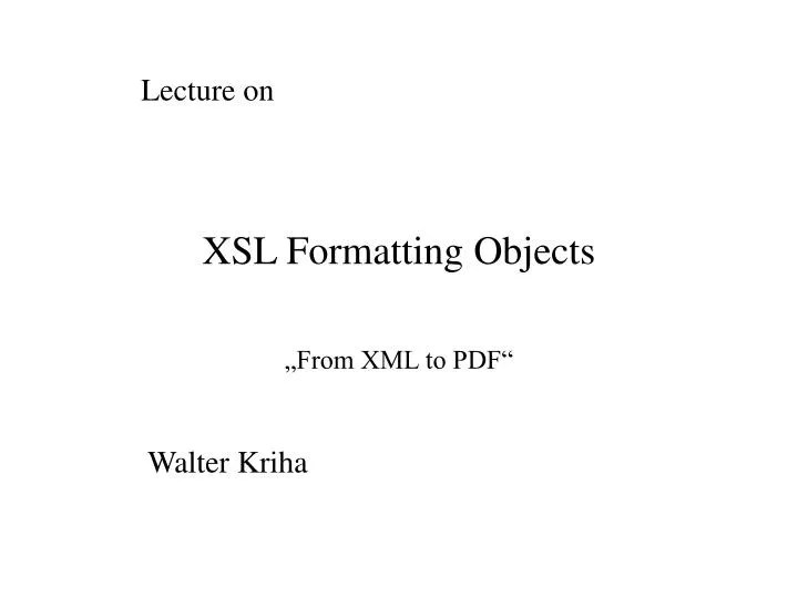 PPT XSL Formatting Objects PowerPoint Presentation, free download