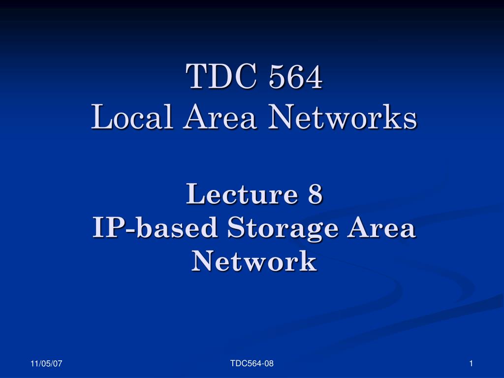 PPT TDC 564 Local Area Networks Lecture 8 IPbased Storage Area Network PowerPoint