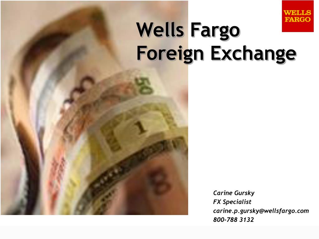 PPT Wells Fargo Foreign Exchange PowerPoint Presentation, free