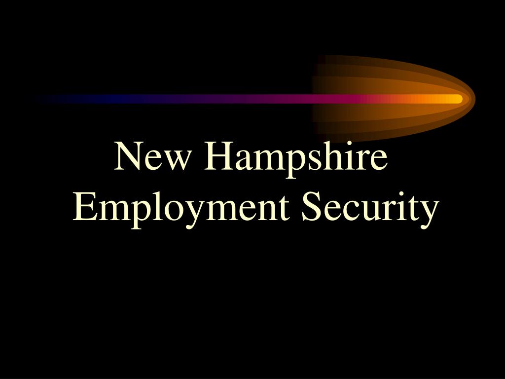PPT New Hampshire Employment Security PowerPoint Presentation, free