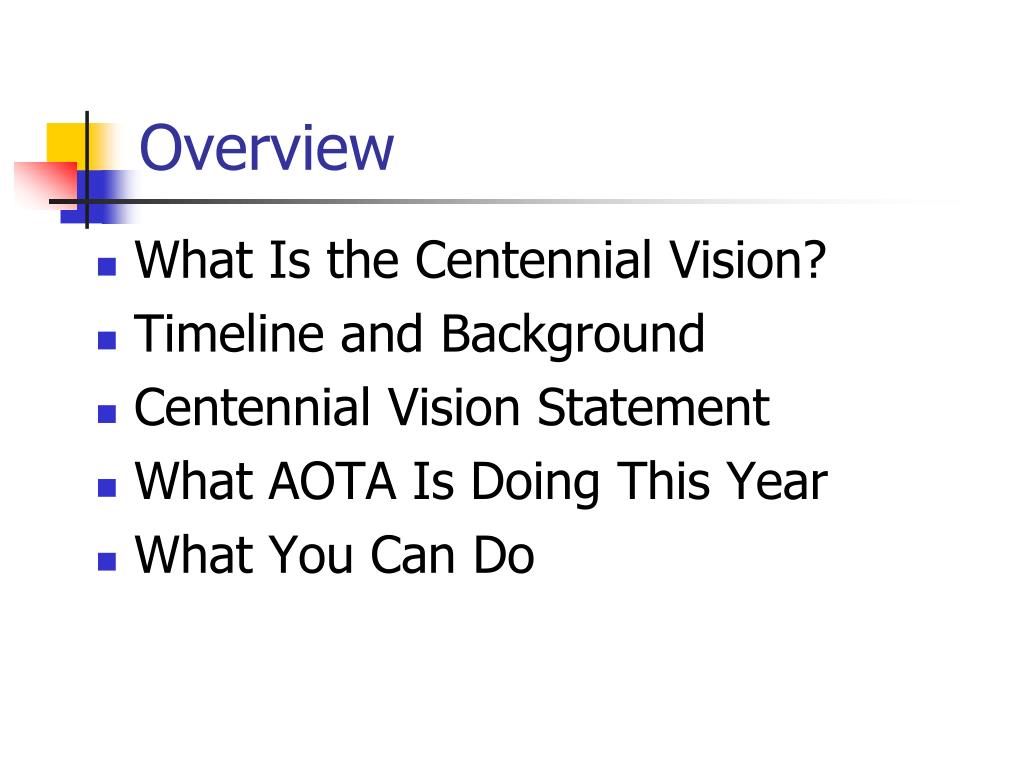 PPT AOTA’S CENTENNIAL VISION WHAT IT IS, WHY IT’S RIGHT PowerPoint