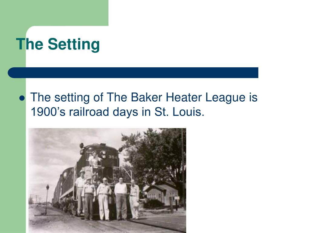 PPT “The Baker Heater League” and “The 1159” PowerPoint Presentation