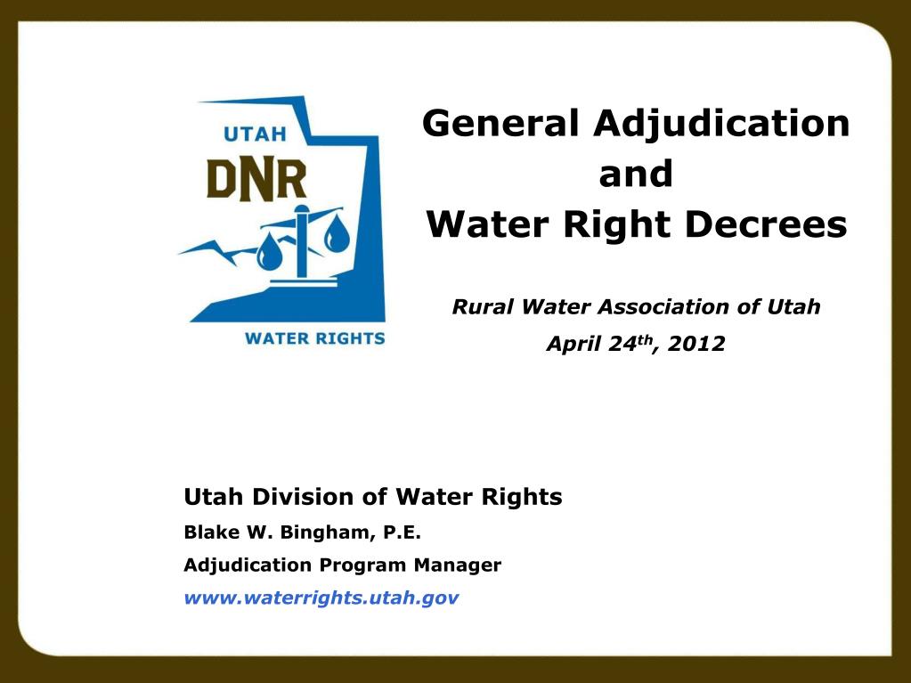 PPT Utah Division of Water Rights Blake W. Bingham, P.E. Adjudication