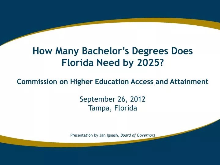 PPT How Many Bachelor’s Degrees Does Florida Need by 2025? PowerPoint