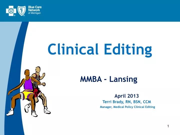 PPT Clinical Editing MMBA Lansing April 2013 Terri Brady, RN, BSN
