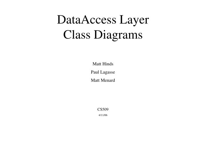 PPT DataAccess Layer Class Diagrams PowerPoint Presentation, free