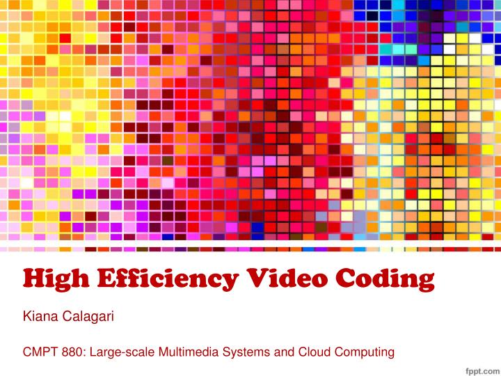 PPT High Efficiency Video Coding PowerPoint Presentation, free