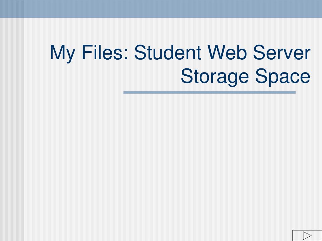 PPT My Files Student  Server Storage Space PowerPoint