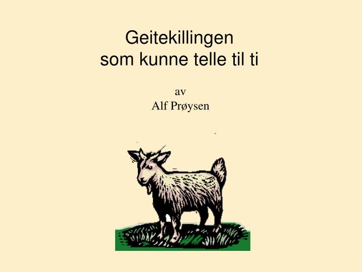 PPT Geitekillingen som kunne telle til ti PowerPoint Presentation