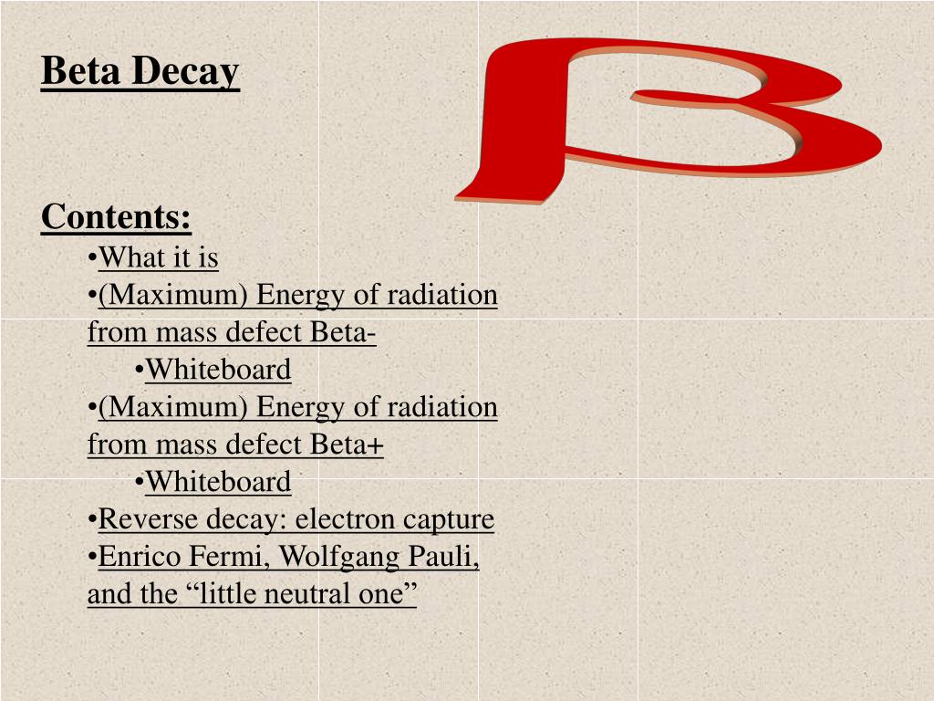 PPT Beta Decay Contents What it is (Maximum) Energy of
