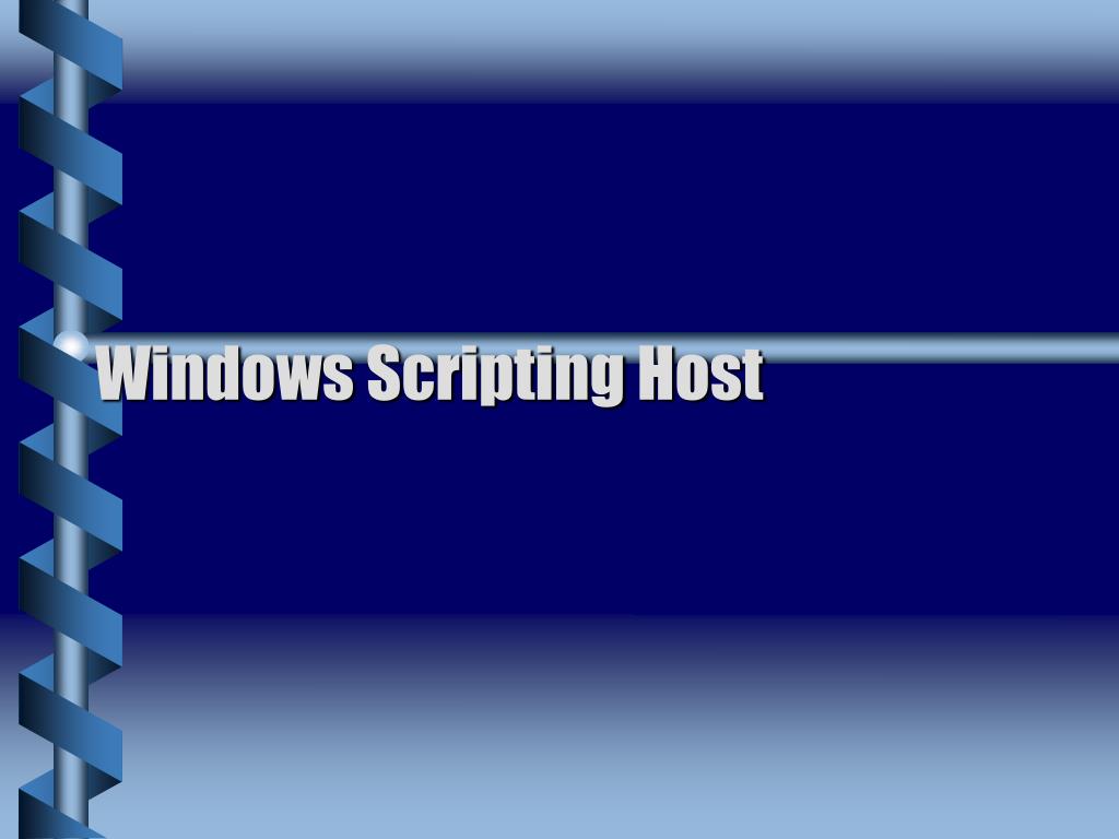 PPT Windows Scripting Host PowerPoint Presentation, free download