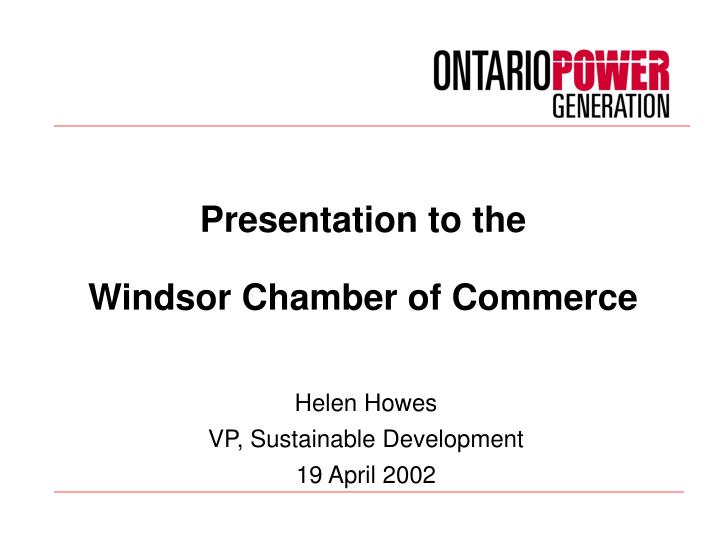 PPT Presentation to the Windsor Chamber of Commerce PowerPoint