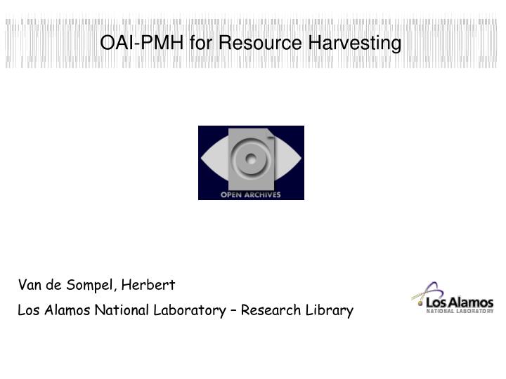 PPT Van de Sompel, Herbert Los Alamos National Laboratory Research