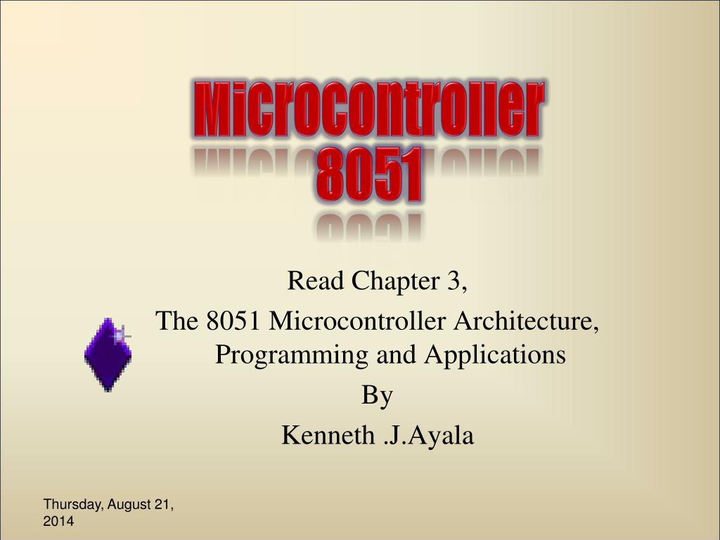 PPT Read Chapter 3, The 8051 Microcontroller Architecture