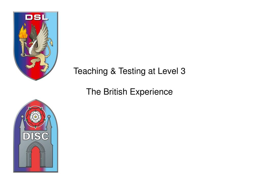 PPT Teaching & Testing at Level 3 The British Experience PowerPoint