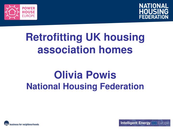 PPT Retrofitting UK housing association homes Olivia Powis National