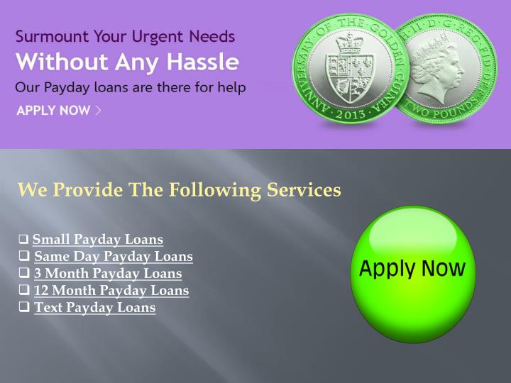 PPT If you would like to apply for small payday loans PowerPoint