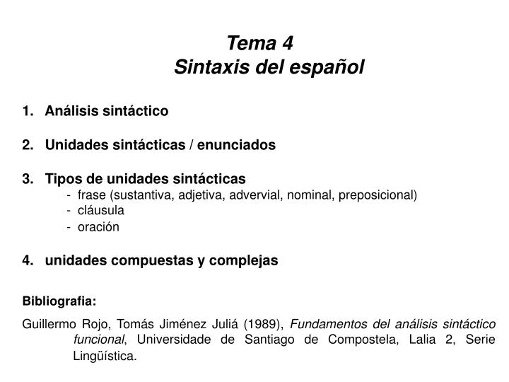 PPT Tema 4 Sintaxis del español Análisis sintáctico Unidades sintácticas / enunciados