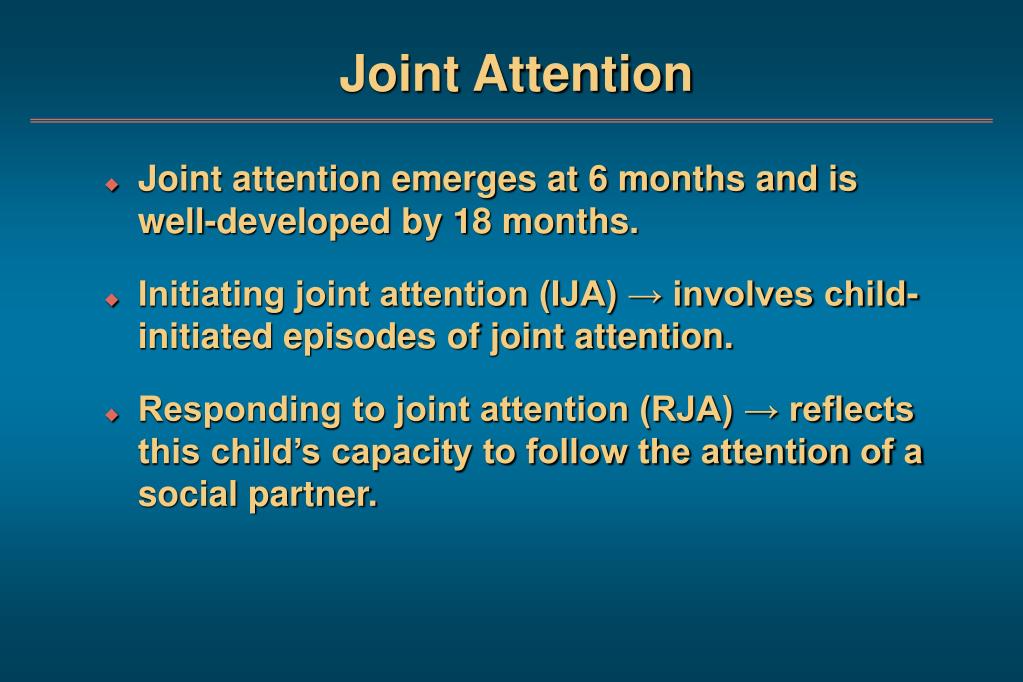 PPT Joint attention skills in infants and toddlers What is it and