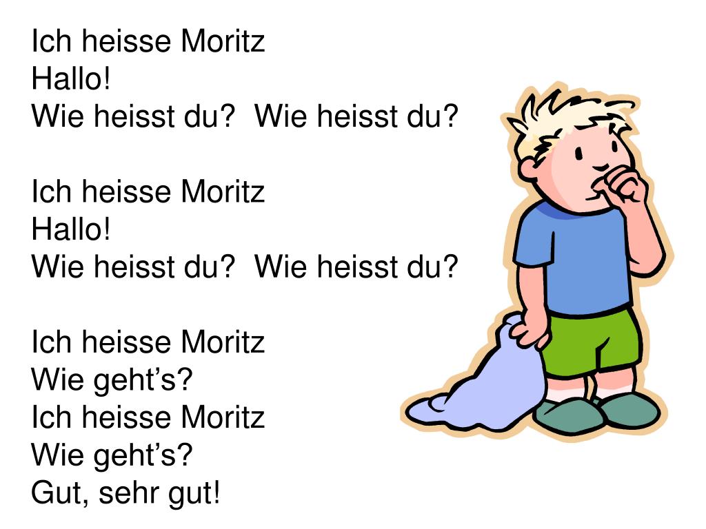PPT Ich heisse Moritz Hallo! Wie heisst du? Wie heisst du? Ich heisse