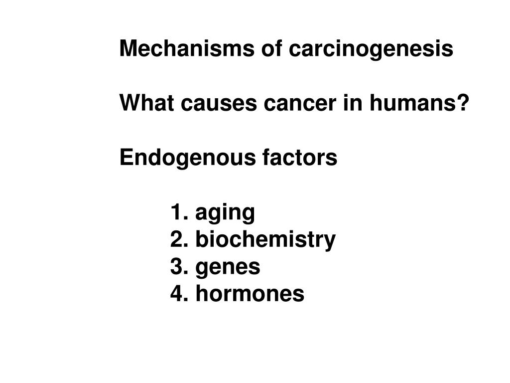 PPT Mechanisms of carcinogenesis What causes cancer in humans