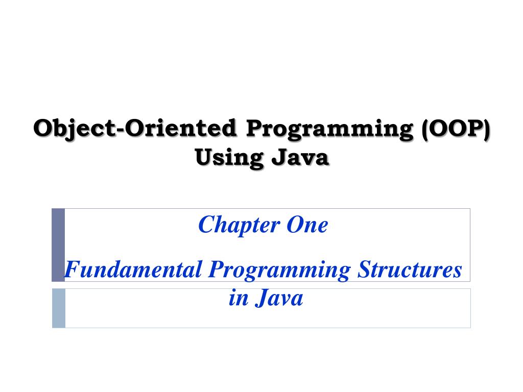 PPT ObjectOriented Programming (OOP) Using Java PowerPoint